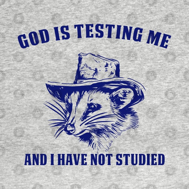 God Is Testing Me by xyzstudio